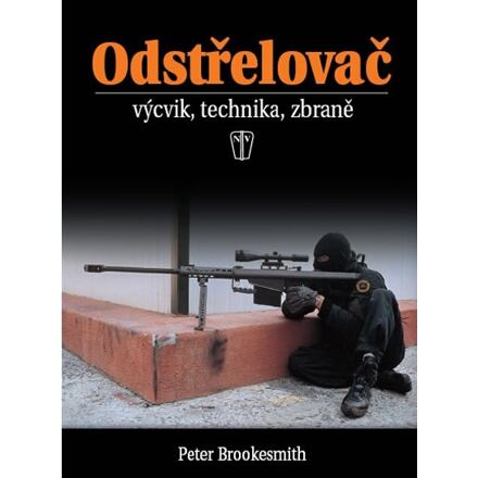 Levně Odstřelovač - výcvik, technika, zbraně - 2. vydání
