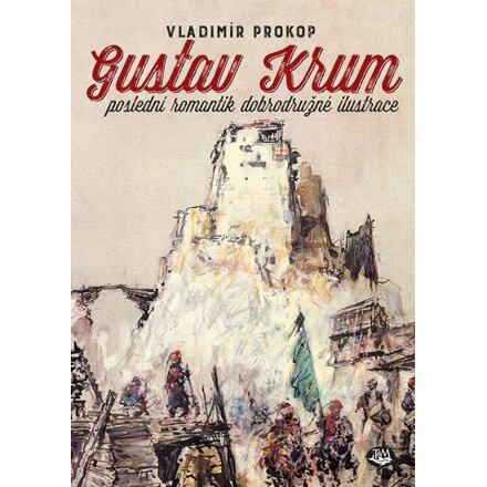 Levně Gustav Krum poslední romantik dobrodružné ilustrace