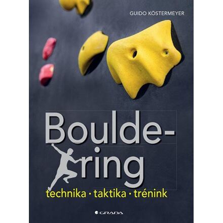 Bouldering - Technika, taktika, trénink