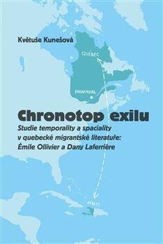 Levně Chronotop exilu - Studie temporality a spaciality v quebecké migrantské literatuře: Émile Ollivier a
