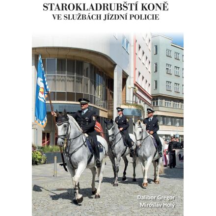 Levně Starokladrubští koně ve službách jízdní policie