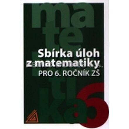 Levně Sbírka úloh z matematiky pro 6. ročník ZŠ