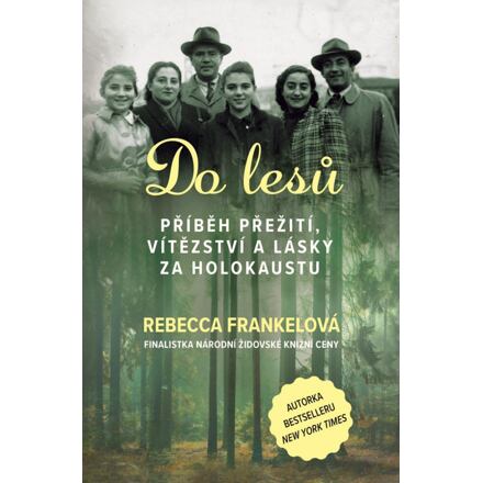 Do lesů - Příběh přežití, vítězství a lásky za holokaustu
