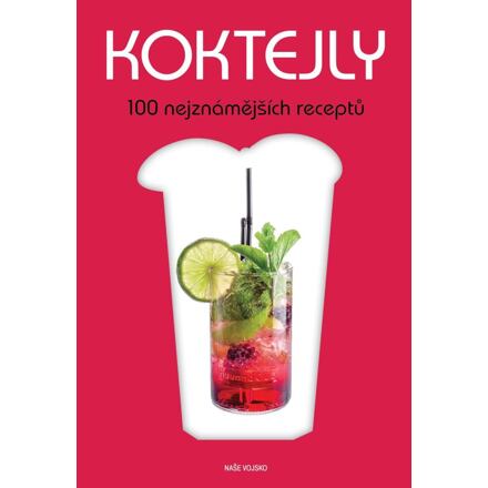Koktejly - 100 nejznámějších receptů