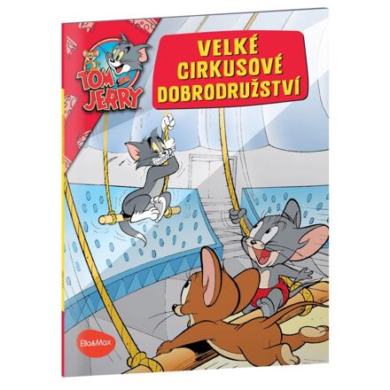 Velké cirkusové dobrodružství - Tom a Jerry v obrázkovém příběhu