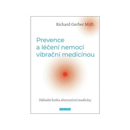Levně Prevence a léčení nemocí vibrační medicínou - Základní kniha alternativní medicíny