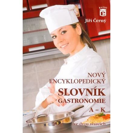 Levně Nový encyklopedický slovník gastronomie, A–K
