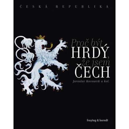 Levně Česká republika - Proč být hrdý, že jsem Čech