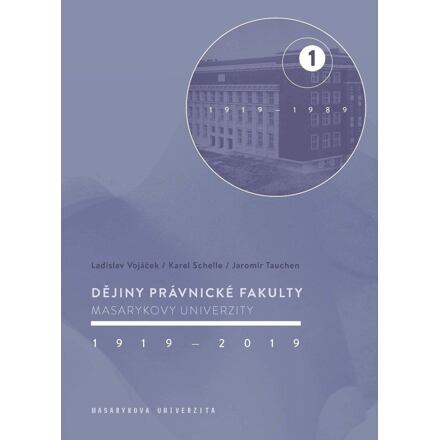 Dějiny Právnické fakulty Masarykovy univerzity 1919-2019 / 1.díl 1919-1989