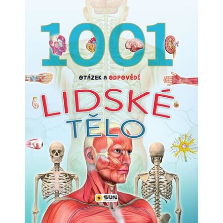 Lidské tělo - 1001 otázek a odpovědí