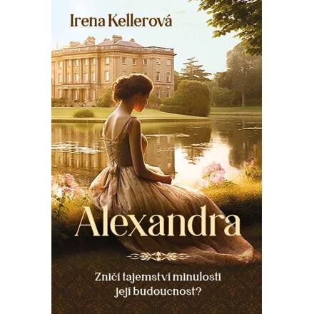 Levně Alexandra - Zničí tajemství minulosti její budoucnost?