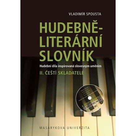 Levně Hudebně-literární slovník. Hudební díla inspirovaná slovesným uměním: Čeští skladatelé. II. díl slov
