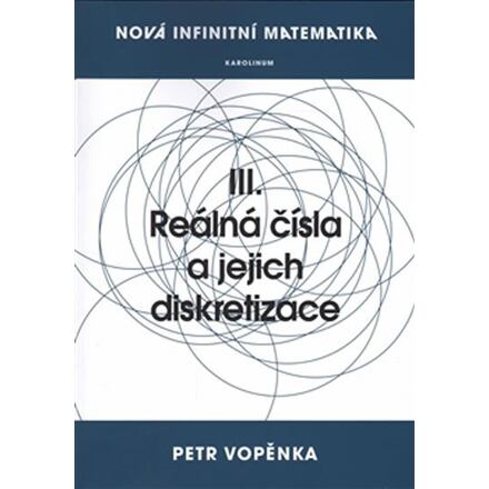 Levně Nová infinitní matematika: III. Reálná čísla a jejich diskretizace