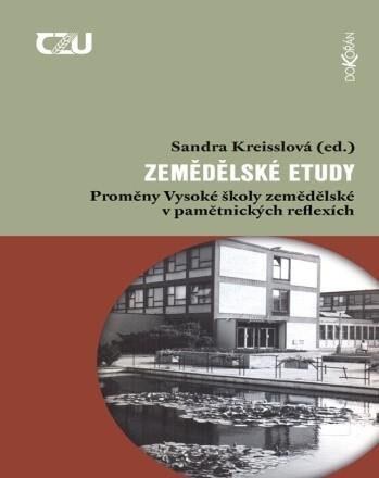 Levně Zemědělské etudy - Proměny Vysoké školy zemědělské v pamětnických reflexích