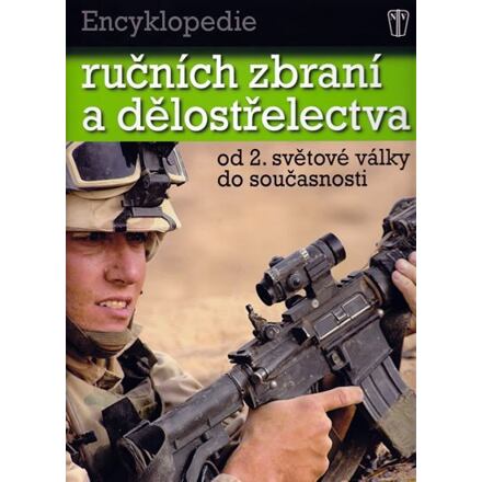 Levně Encyklopedie ručních zbraní a dělostřelectva od 2. světové války do současnosti.