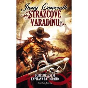 Dobrodružství kapitána Báthoryho 1 - Strážcové Varadínu