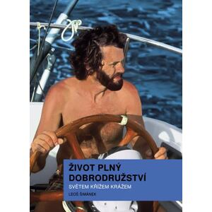 Život plný dobrodružství - Světem křížem krážem