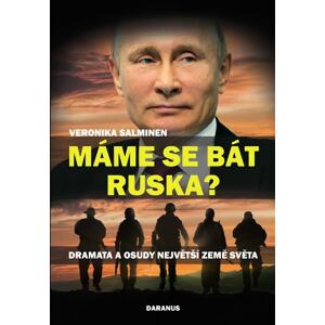 Máme se bát Ruska? - Dramata a osudy největší země světa
