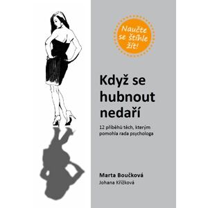 Když se hubnout nedaří - 12 příběhů těch, kterým pomohla rada psychologa