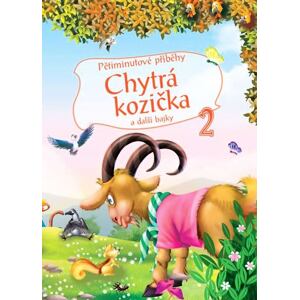 Pětiminutové příběhy 2. - Chytrá kozička a další bajky