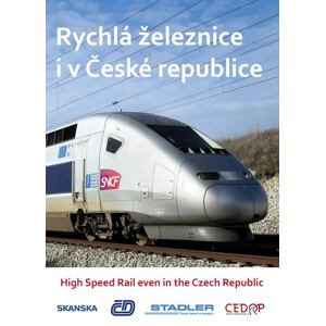 Rychlá železnice i v České republice / High Speed Rail even in the Czech Republic