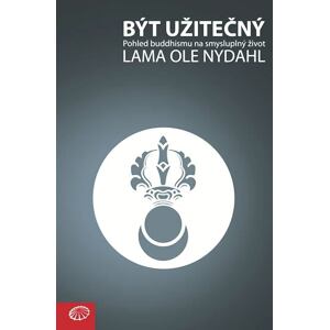 Být užitečný - Pohled buddhismu na smysluplný život