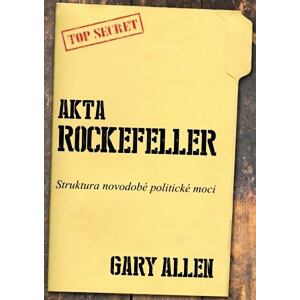 Akta Rockefeller - Strukturu novodobé politické moci