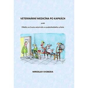 Veterinární medicína po kapkách aneb Příběhy ze života veterináře a vysokoškolského učitele