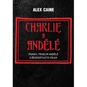 Charlie a Andělé - Psanci, Pekelní Andělé a šedesátiletá válka