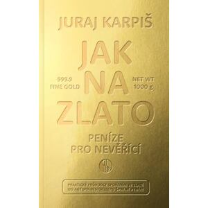 Jak na zlato - Peníze pro nevěřící
