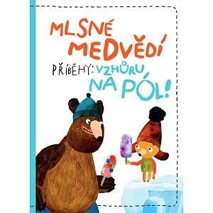Mlsné medvědí příběhy: Vzhůru na pól