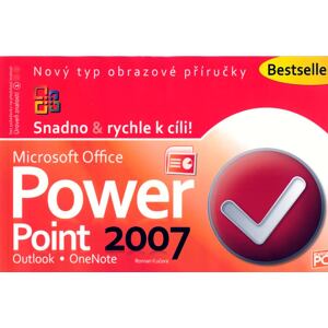 PowerPoint 2007 - Snadno & rychle k cíli