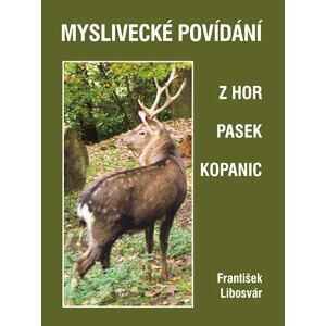 Myslivecké povídání z hor, pasek a kopanic