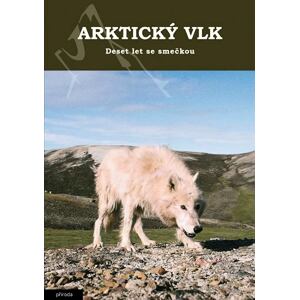 Arktický vlk - Deset let se smečkou