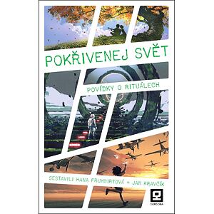 Pokřivenej svět - Povídky o rituálech