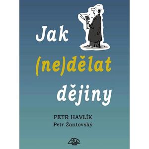 Jak (ne)dělat dějiny