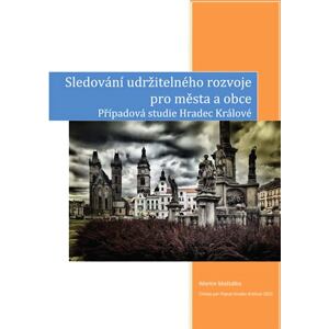Sledování udržitelného rozvoje pro města a obce – případová studie Hradec Králové