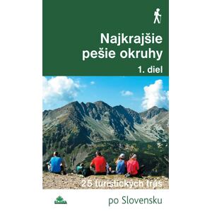 Nejkrajšie pešie okruhy 1. diel - 25 turistických trás (slovensky)