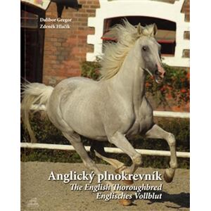 Anglický plnokrevník / The English Thoroughbred / Englisches Vollblut (ČJ, AJ, NJ)