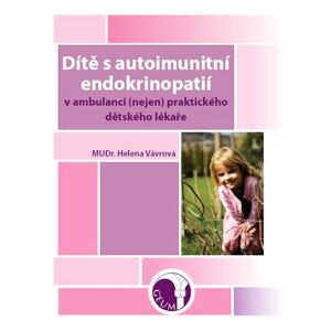 Dítě s autoimunitní endokrinopatií v ambulanci (nejen) praktického dětského lékaře