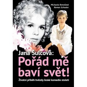 Jan Šulcová: Pořád mě baví svět! - Životní příběh hvězdy české komedie století