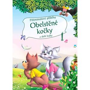 Pětiminutové příběhy 1. - Obelstěné kočky a další bajky