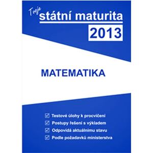 Tvoje státní maturita 2013 - Matematika