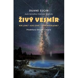 Živý vesmír - Kde jsme? Kdo jsme? Kam směřujeme?