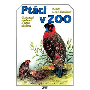 Ptáci v ZOO : Cizokrajní opeřenci a jejich mláďata