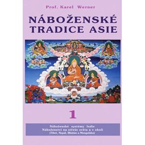 Náboženské tradice Asie 1 - Indie, Nepal, Bhutan, Tibet Mongolsko