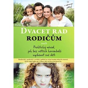 Dvacet rad rodičům aneb Praktický návod, jak bez větších karambolů vychovat své děti