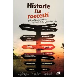 Historie na rozcestí - Jak mohly dopadnout osudové chvíle Československa