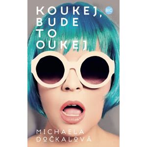 Koukej, bude to oukej