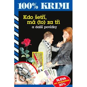 Kdo šetří, má (to) za tři a další povídky